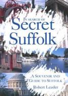 A Souvenir And Guide To Suffolk di Robert Leader edito da Thorogood