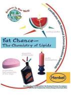 Fat Chance - The Chemistry of Lipids edito da TERRIFIC SCIENCE PR