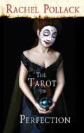 The Tarot of Perfection: A Book of Tarot Tales di Rachel Pollack edito da Magic Realist Press