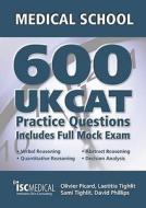 Get Into Medical School: 600 Ukcat Practice Questions di Olivier Picard, Laetitia Tighlit, Sami Tighlit edito da Isc Medical