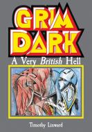 Grimdark: A Very British Hell di Tim Linward edito da STRANGE ATTRACTOR
