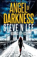 ANGEL OF DARKNESS BOOKS 01-03 di STEVE N LEE edito da LIGHTNING SOURCE UK LTD