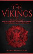 The Vikings di History Brought Alive edito da Fortune Publishing