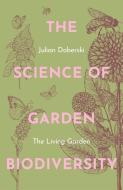 The Science Of Garden Biodiversity di Dr. Julian Doberski edito da Pimpernel Press Ltd