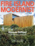 Fire Island Modernist di Alastair Gordon, Christopher Bascom Rawlins edito da Distributed Art Publishers