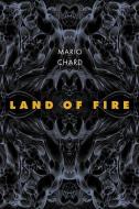 Land of Fire di Mario Chard edito da TUPELO PR