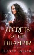 Secrets of the Dhampir di Renee Joiner edito da Inherence LLC