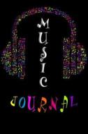 Music Journal: Manuscript Paper for Notes, Lyrics and Music. Lyric Diary and Manuscript Paper for Songwriters and Musicians.for Inspi di Music Journals and Notebooks, Music Manuscript Book edito da Createspace Independent Publishing Platform