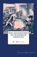 The Adventures of Roderick Random di Tobias Smollett edito da Createspace Independent Publishing Platform