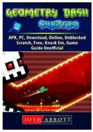 Geometry Dash Sub Zero, APK, PC, Download, Online, Unblocked, Scratch, Free, Knock Em, Game Guide Unofficial di Josh Abbott edito da GAMER GUIDES LLC