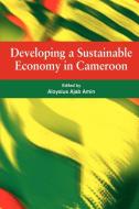 Developing a Sustainable Economy in Cameroon edito da Codesria