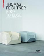 Thomas Feichtner Edge to Edge: Experimental Design / Experimentelle Gestaltung di Thomas Feichtner edito da Birkhauser