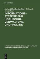 Informationssysteme für Hochschulverwaltung und -politik di Ehrhard Mundhenke, Harry M. Sneed, Uwe Zöllner edito da De Gruyter