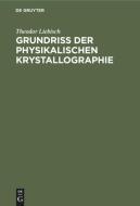 Grundriss der physikalischen Krystallographie di Theodor Liebisch edito da De Gruyter