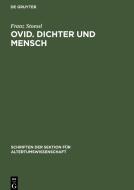 Ovid. Dichter und Mensch di Franz Stoessl edito da De Gruyter