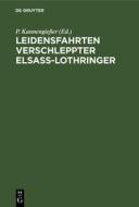 Leidensfahrten verschleppter Elsaß-Lothringer edito da De Gruyter
