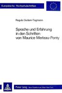 Sprache und Erfahrung in den Schriften von Maurice Merleau-Ponty di Regula Giuliani-Tagmann edito da P.I.E.