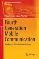 Fourth Generation Mobile Communication di Peter Curwen, Jason Whalley edito da Springer-Verlag GmbH