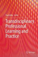 Transdisciplinary Professional Learning and Practice edito da Springer International Publishing