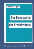 Das Eigenkapital der Kreditinstitute di Joachim ¿von¿ Köppen edito da Gabler Verlag