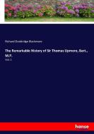 The Remarkable History of Sir Thomas Upmore, Bart., M.P. di Richard Doddridge Blackmore edito da hansebooks