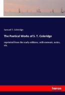 The Poetical Works of S. T. Coleridge di Samuel T. Coleridge edito da hansebooks