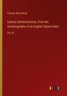 Literary Reminiscences; from the Autobiography of an English Opium-eater di Thomas De Quincey edito da Outlook Verlag