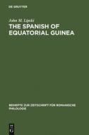 The Spanish of Equatorial Guinea di John M. Lipski edito da De Gruyter