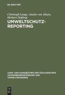 Umweltschutz-Reporting di Christoph Lange, Anette von Ahsen, Herbert Daldrup edito da Oldenbourg Wissensch.Vlg