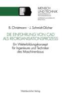 Die Einführung von CAD als Reorganisationsprozeß di Jürgen Schmidt-Dilcher edito da VS Verlag für Sozialwissenschaften