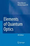 Elements of Quantum Optics di Pierre Meystre, Murray Sargent edito da Springer Berlin Heidelberg