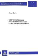 Operationalisierung von Produktökobilanzen in der Spezialitätenchemie di Hilmar Brunn edito da Lang, Peter GmbH