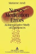 Nurses' Medication Errors di Marianne Arndt edito da Lang, Peter GmbH
