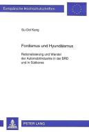 Fordismus und Hyundäismus di Su-Dol Kang edito da Lang, Peter GmbH