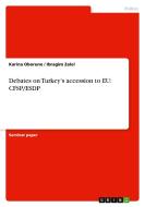 Debates on Turkey's accession to EU: CFSP/ESDP di Karina Oborune, Ibragim Zalel edito da GRIN Publishing