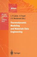 Thermodynamic Modeling and Materials Data Engineering edito da Springer Berlin Heidelberg