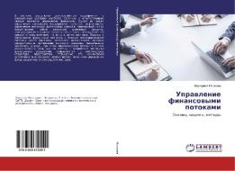 Upravlenie finansovymi potokami di Margarita Mishkova edito da LAP Lambert Academic Publishing