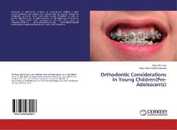 Orthodontic Considerations In Young Children(Pre-Adolescents) di Nakul Sharma, Vivek Rana Nikhil Srivastava edito da LAP Lambert Academic Publishing