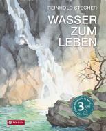 Wasser zum Leben di Reinhold Stecher edito da Tyrolia Verlagsanstalt Gm