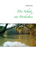 Der Schatz am Stöckichsee di Andreas Petz edito da Books on Demand