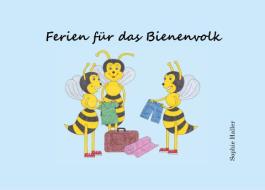 Ferien für das Bienenvolk di Sophie Haller edito da Books on Demand