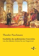 Geschichte des medizinischen Unterrichts di Theodor Puschmann edito da Vero Verlag
