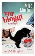 Verbloggt, Verliebt, Ein Milliardar? di Mira Morton edito da Books On Demand