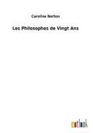 Les Philosophes de Vingt Ans di Caroline Berton edito da Outlook Verlag