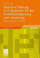 Operative Planung in IT-Systemen für die Produktionsplanung und -steuerung di Frank Herrmann edito da Vieweg+Teubner Verlag