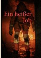 Ein heißer Job di Hans-Werner Steffens edito da Books on Demand