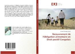 Recouvrement de l'Obligation alimentaire en Droit positif Congolais di Butoki Kirindera Daniel edito da Editions universitaires europeennes EUE