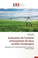 Evaluation de l'activité antioxydante de deux variétés d'aubergine di Touhami Lanez, Assia Djouadi edito da Editions universitaires europeennes EUE