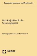 Hochkonjunktur für die Sanierungspraxis edito da Nomos Verlagsges.MBH + Co