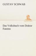 Das Volksbuch vom Doktor Faustus di Gustav Schwab edito da TREDITION CLASSICS